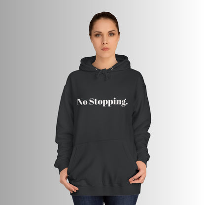 College Hoodie with No Stopping Quote - Unisex