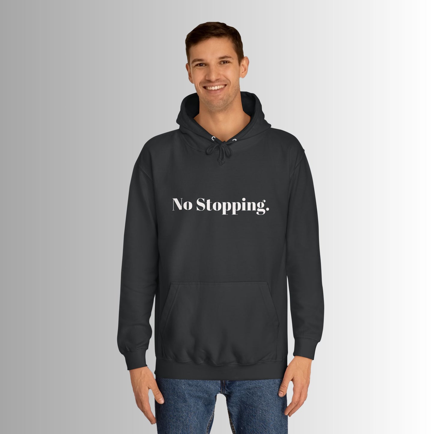 College Hoodie with No Stopping Quote - Unisex