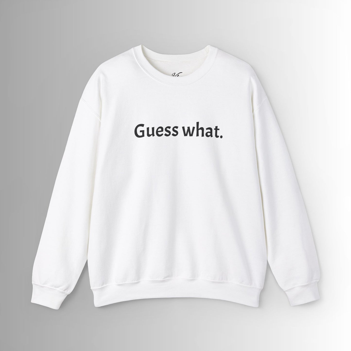 Guess What Crewneck Sweatshirt