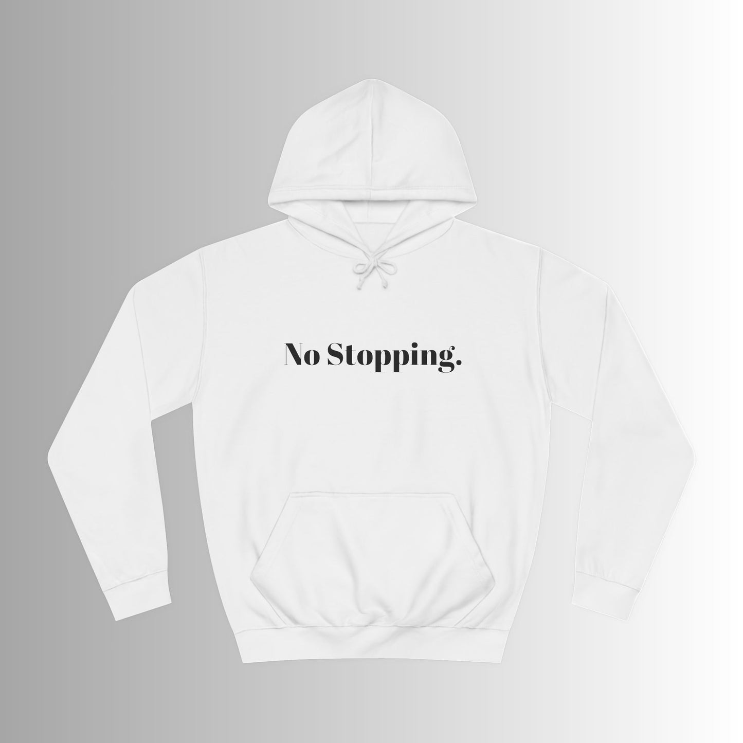 College Hoodie with No Stopping Quote - Unisex