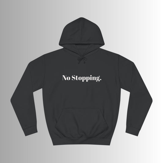 College Hoodie with No Stopping Quote - Unisex