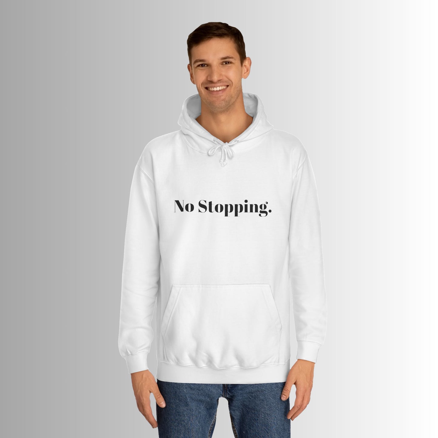 College Hoodie with No Stopping Quote - Unisex