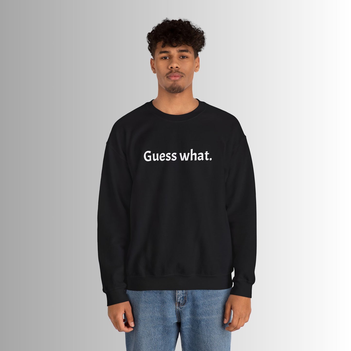 Guess What Crewneck Sweatshirt